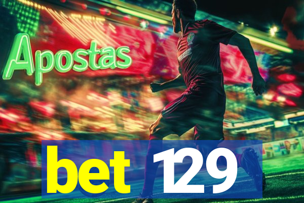 bet 129
